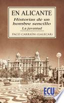 libro En Alicante: Historias De Un Hombre Sencillo. La Juventud