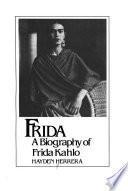 Frida, A Biography Of Frida Kahlo