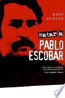 libro Matar A Pablo Escobar