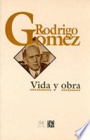 libro Rodrigo Gómez, Vida Y Obra