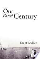 libro Our Fated Century
