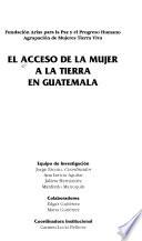 libro El Acceso De La Mujer A La Tierra En Guatemala