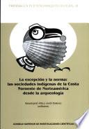 La Excepción Y La Norma: Las Sociedades Indígenas De La Costa Noroeste De Norteamérica Desde La Arqueología