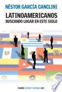 libro Latinoamericanos Buscando Lugar En Este Siglo