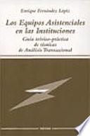 libro Los Equipos Asistenciales En Las Instituciones, Guía Teórico Práctica De Técnicas De Análisis Transaccional