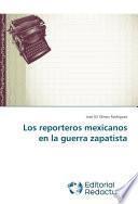 libro Los Reporteros Mexicanos En La Guerra Zapatista