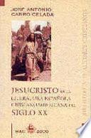 libro Jesucristo En La Literatura Española E Hispanoamericana Del Siglo Xx