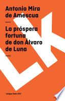 La Próspera Fortuna De Don Álvaro De Luna