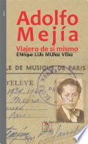 Adolfo Mejía, Viajero De Sí Mismo