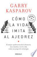 Cómo La Vida Imita Al Ajedrez