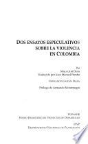 Dos Ensayos Especulativos Sobre La Violencia En Colombia