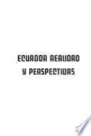 Ecuador, Realidad Y Perspectivas