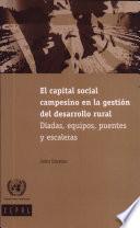 El Capital Social Campesino En La Gestión Del Desarrollo Rural