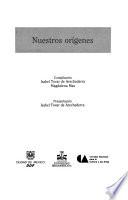 Ensayos Sobre La Ciudad De México: Nuestros Orígenes