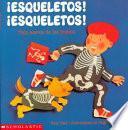 Esqueletos! Esqueletos! Todo Acerca De Los Huesos