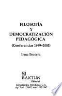 Filosofía Y Democratización Pedagógica (conferencias 1999 2003)