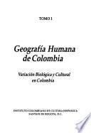 Geografía Humana De Colombia: Variación Biológica Y Cultural En Colombia