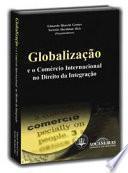 Globalização E O Comércio Internacional No Direito Da Integração