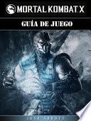 Guía De Juego Mortal Kombat X