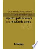 Guía Práctica De Los Aspectos Patrimoniales De La Relación De Pareja