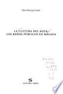 La Cultura Del Agua: Los Baños Públicos En Málaga