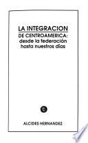 La Integración De Centroamérica