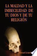 La Maldad Y La Imbecilidad De Tu Dios Y De Tu Religion