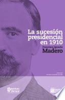 La Sucesión Presidencial En 1910