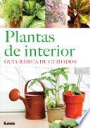 Plantas De Interior. Guía Básica De Cuidados.
