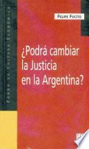 Podrá Cambiar La Justicia En La Argentina?