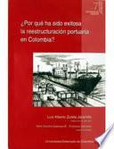 libro Por Qué Ha Sido Exitosa La Reestructuración Portuaria En Colombia?