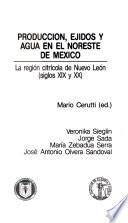 Producción, Ejidos Y Agua En El Noreste De México