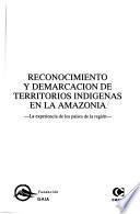 libro Reconocimiento Y Demarcación De Territorios Indigenas En La Amazonia