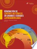 Renovación De Centros Históricos En Grandes Ciudades Latinoamericanas