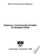 libro Rupturas Y Construcción De Poder En Santiago Atitlán