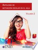 libro Antología De Motivación Escolar En El Aula. Volumen 2