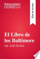 libro El Libro De Los Baltimore De Joël Dicker (guía De Lectura)