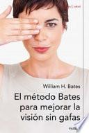 libro El Método Bates Para Mejorar La Visión Sin Gafas