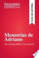 libro Memorias De Adriano De Marguerite Yourcenar (guía De Lectura)