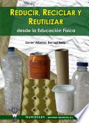libro Reducir, Reciclar Y Reutilizar Desde La Educación Física