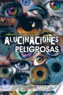 Alucinaciones Peligrosas