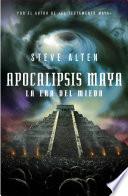 Apocalipsis Maya (trilogía Maya 3)