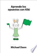 Aprende Los Opuestos Con Kiki