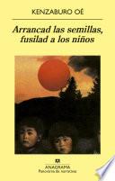 Arrancad Las Semillas Fusilad A Los Niños