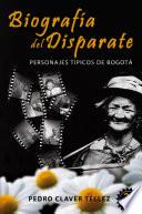 Biografia Del Disparate 3ra Ed.