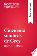 Cincuenta Sombras De Grey De E. L. James (guía De Lectura)