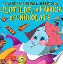 Clotilde Y La Fábrica De Chocolate