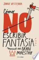 Cómo (no) Escribir Fantasía