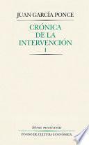 Crónica De La Intervención, I