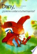 Dany, Quieres Cuidar A Tu Hermanita?